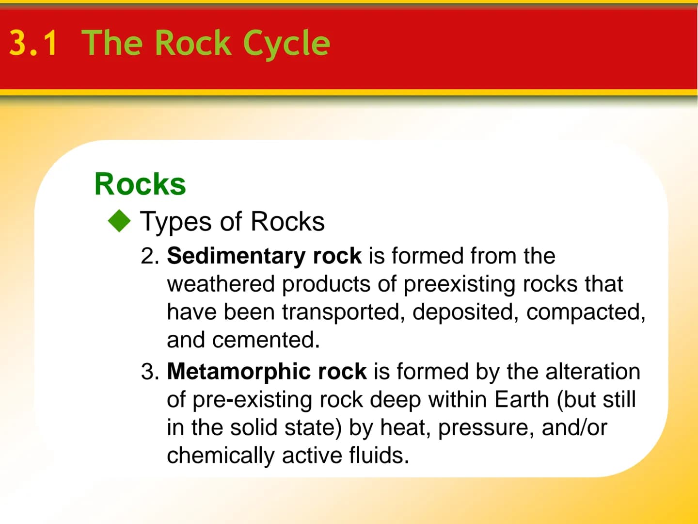Chapter
3
Rocks 3.1 The Rock Cycle
Rocks
Rocks are any solid mass of mineral or
mineral-like matter occurring naturally
as part of our plane