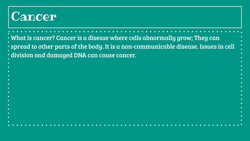 ■
I
■
■
■ ■
■
■
■
Cancer
■
■ Cancer
• What is cancer? Cancer is a disease where cells abnormally grow; They can
▪ spread to other parts of t