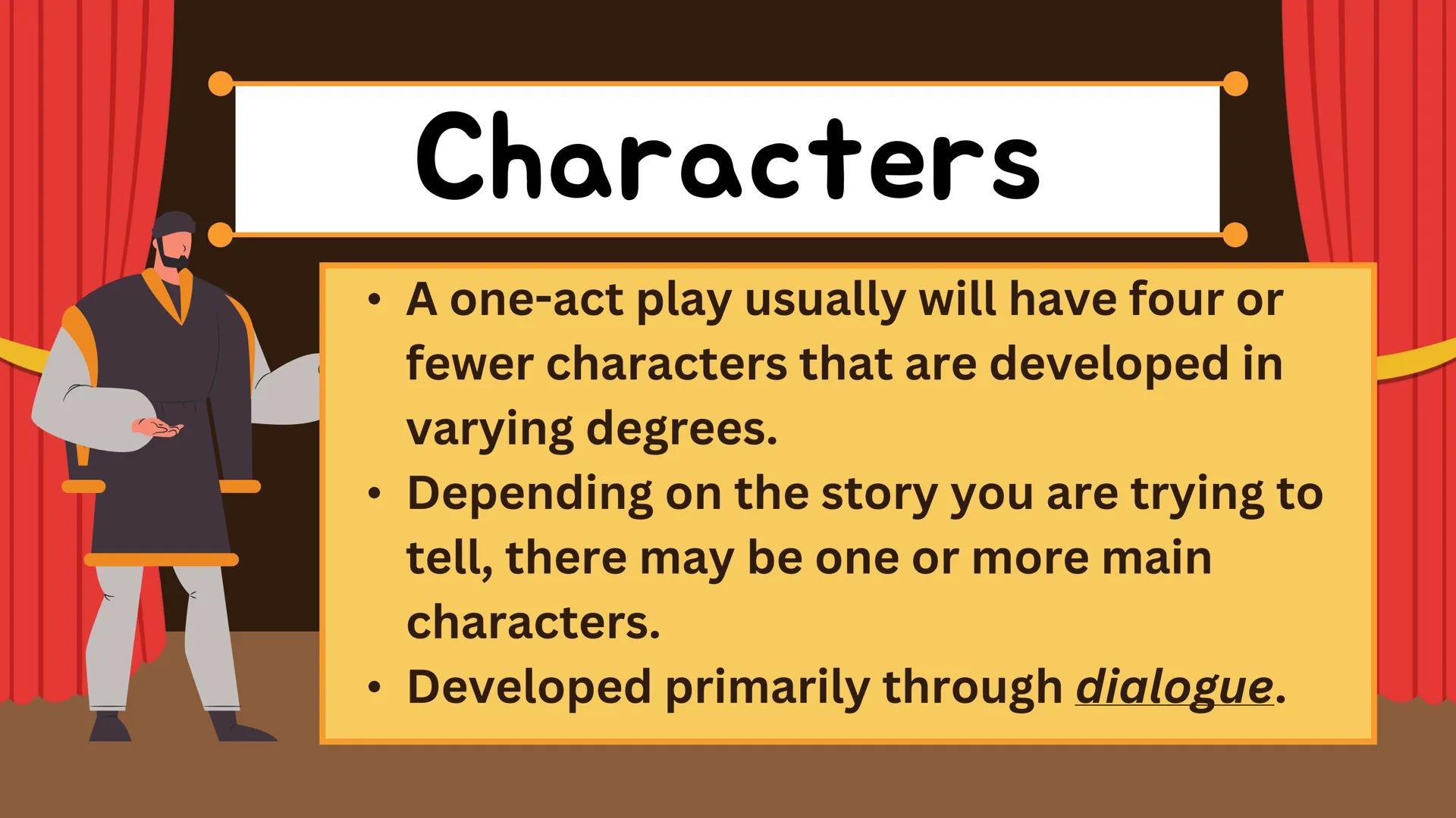 C
ONE-ACT PLAY
Things to Know and Guidelines in
Preparing for your One-Act Play WRITING A
ONE-ACT PLAY One-Act Play
A one-act play is a
play