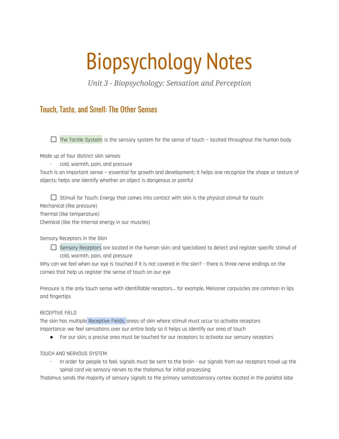 Biopsychology Notes
Unit 3-Biopsychology: Sensation and Perception
Touch, Taste, and Smell: The Other Senses
The Tactile System: is the sens
