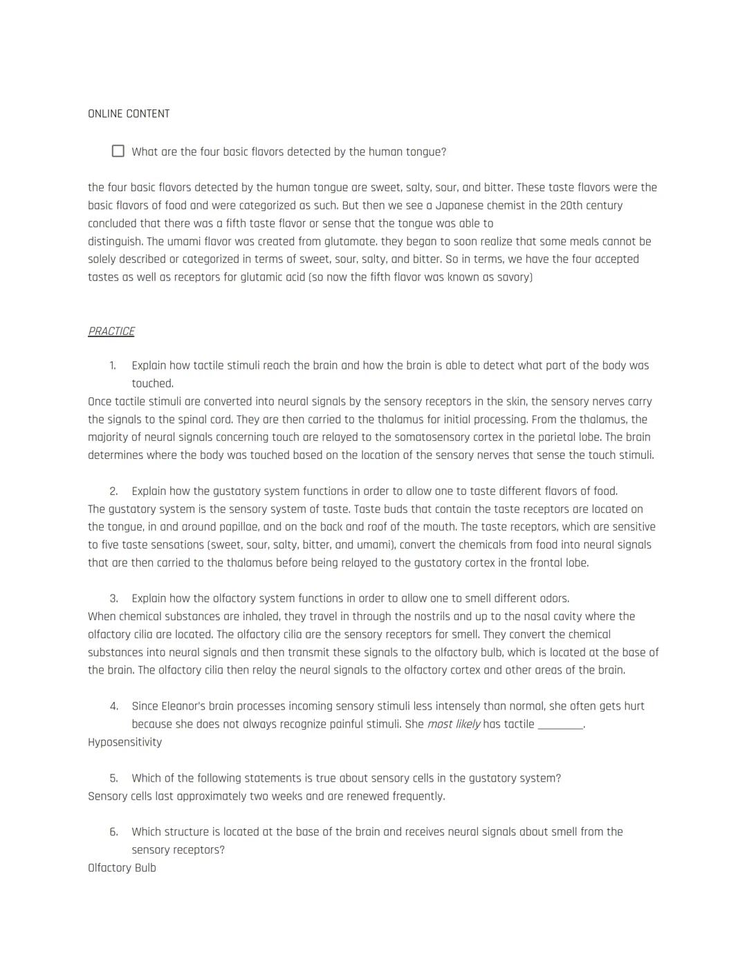Biopsychology Notes
Unit 3-Biopsychology: Sensation and Perception
Touch, Taste, and Smell: The Other Senses
The Tactile System: is the sens