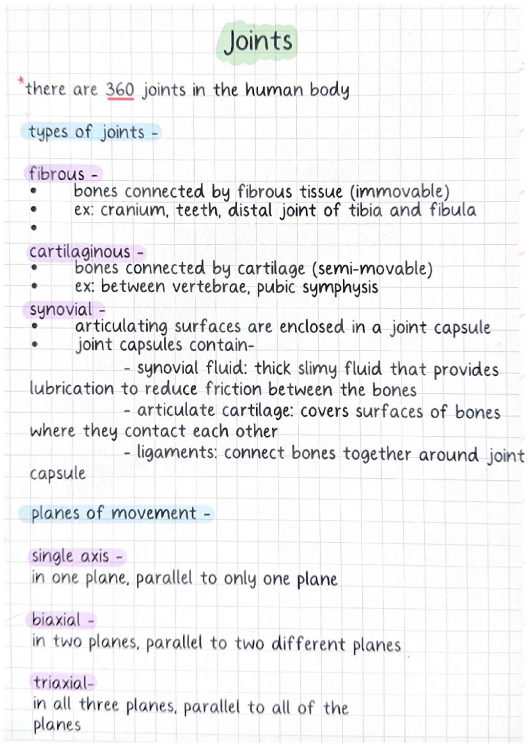 Joints
"there are 360 joints in the human body.
types of joints -
fibrous -
bones connected by fibrous tissue (immovable)
ex: cranium, teeth