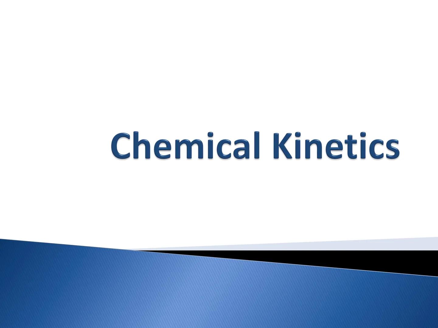 Chemical Kinetics ARRANGE ME!
▶ Think about each of the following
reactions: Rank these reactions in
order from the fastest to the slowest.
