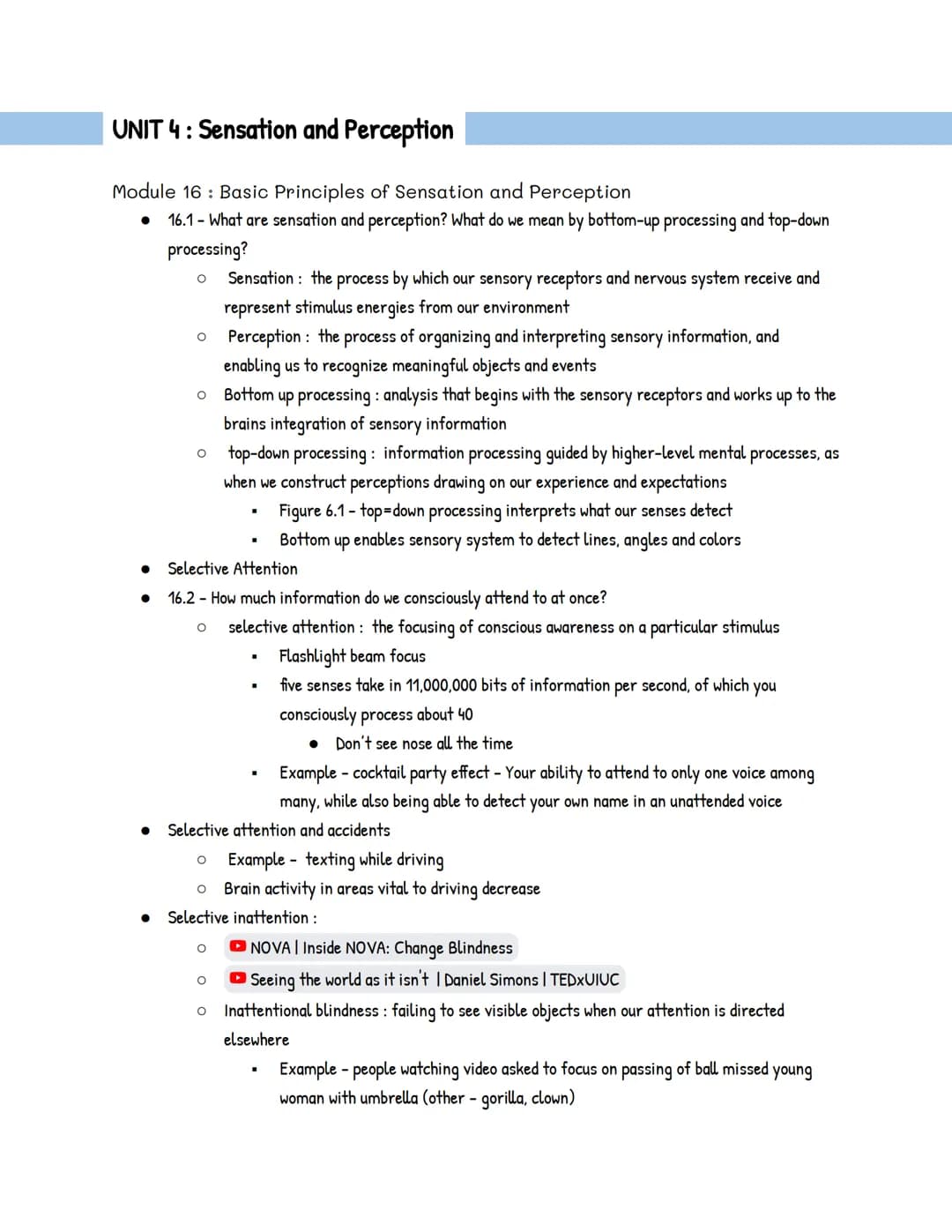UNIT 4: Sensation and Perception
Module 16: Basic Principles of Sensation and Perception
● 16.1 - What are sensation and perception? What do