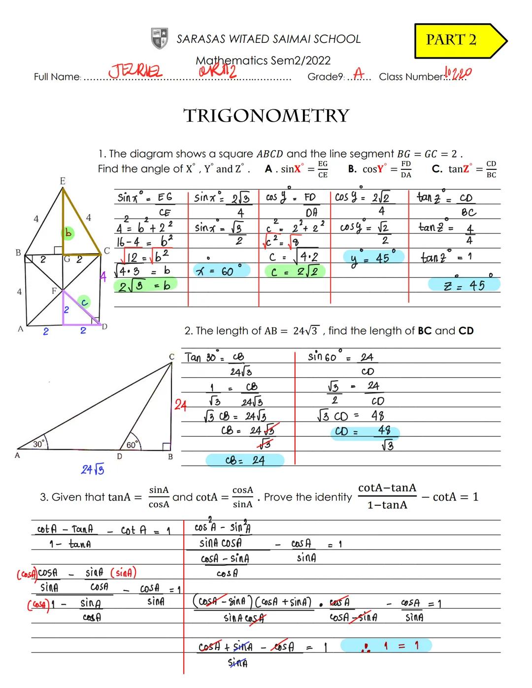 B
4
A
A
Full Name:.....
4
2
2
30°
F
E
G 2
2
с
4
(COSA) COSA
SINA
(COSA) 1-
2
cot A - Tan A
1 tanA
D
24√3
JEZRIEZ
1. The diagram shows a squa