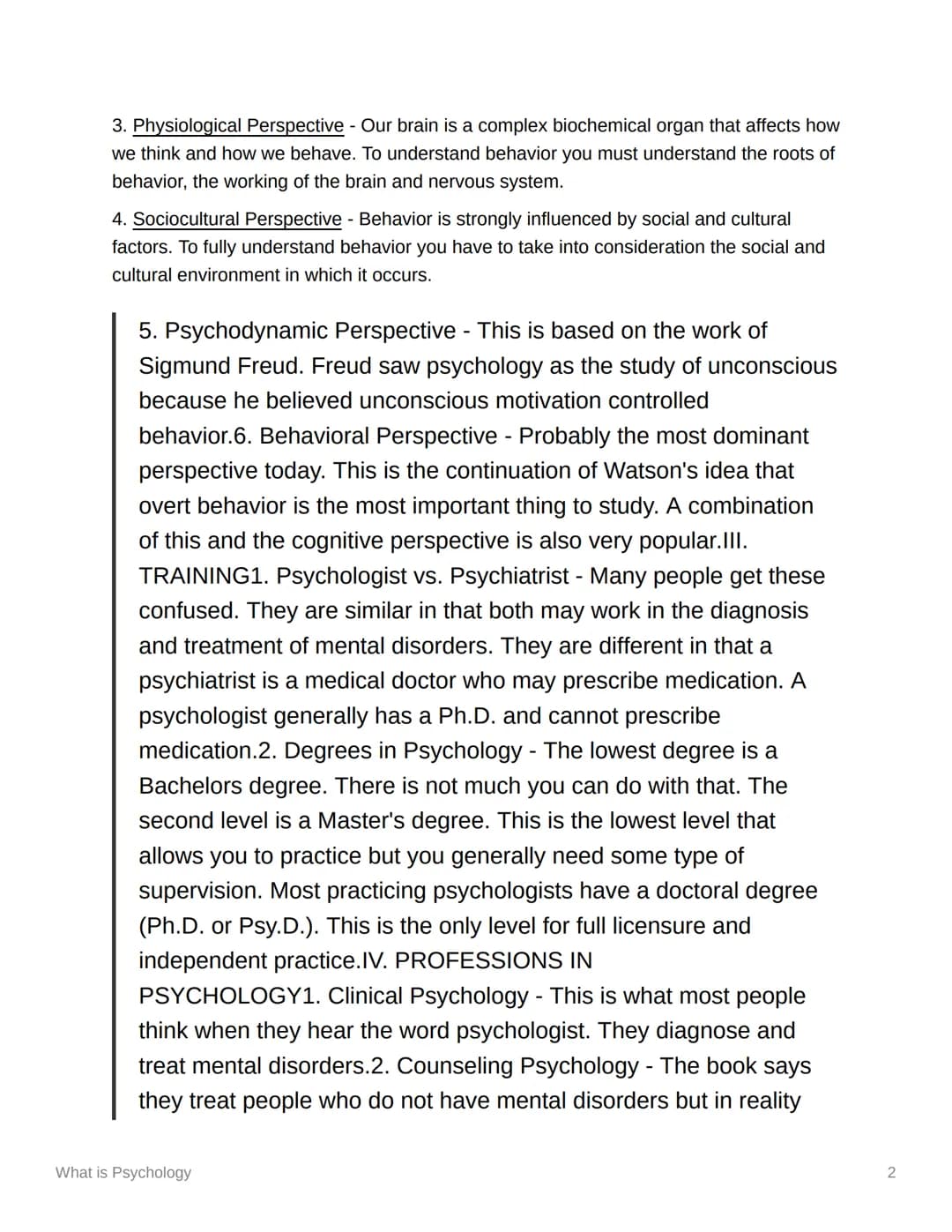 What is Psychology
I. WHAT IS PSYCHOLOGY?
1. Definition - The book defines psychology as the study of behavior and cognitive
processes. What