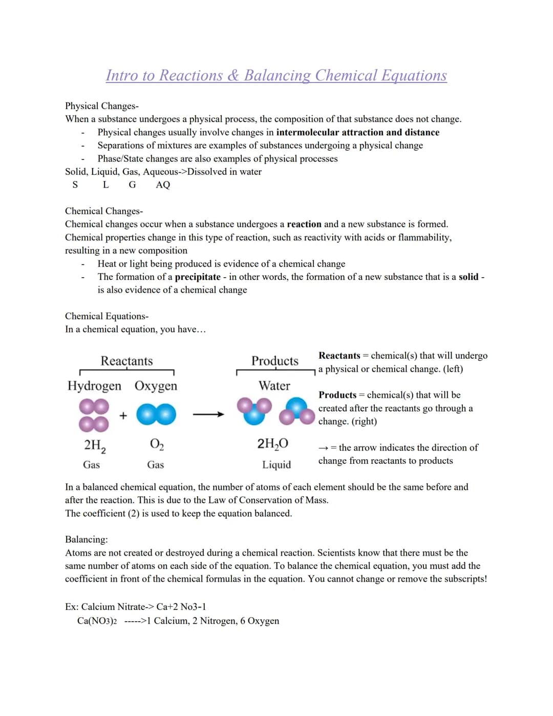 Intro to Reactions & Balancing Chemical Equations
Physical Changes-
When a substance undergoes a physical process, the composition of that s