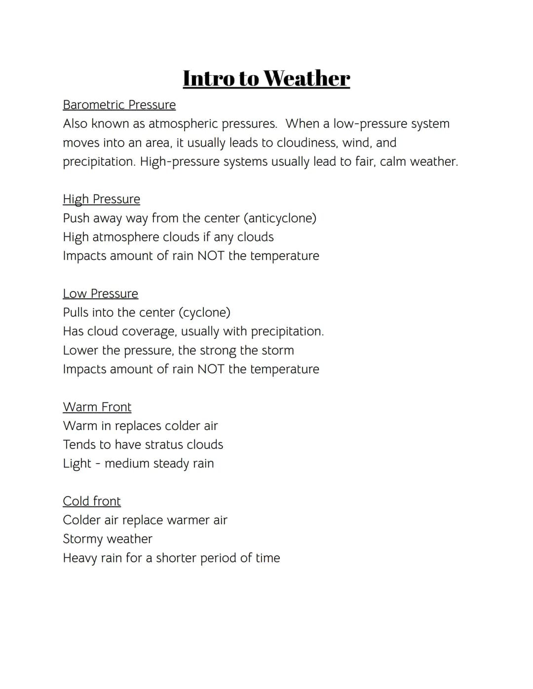 Intro to Weather
Barometric Pressure
Also known as atmospheric pressures. When a low-pressure system
moves into an area, it usually leads to