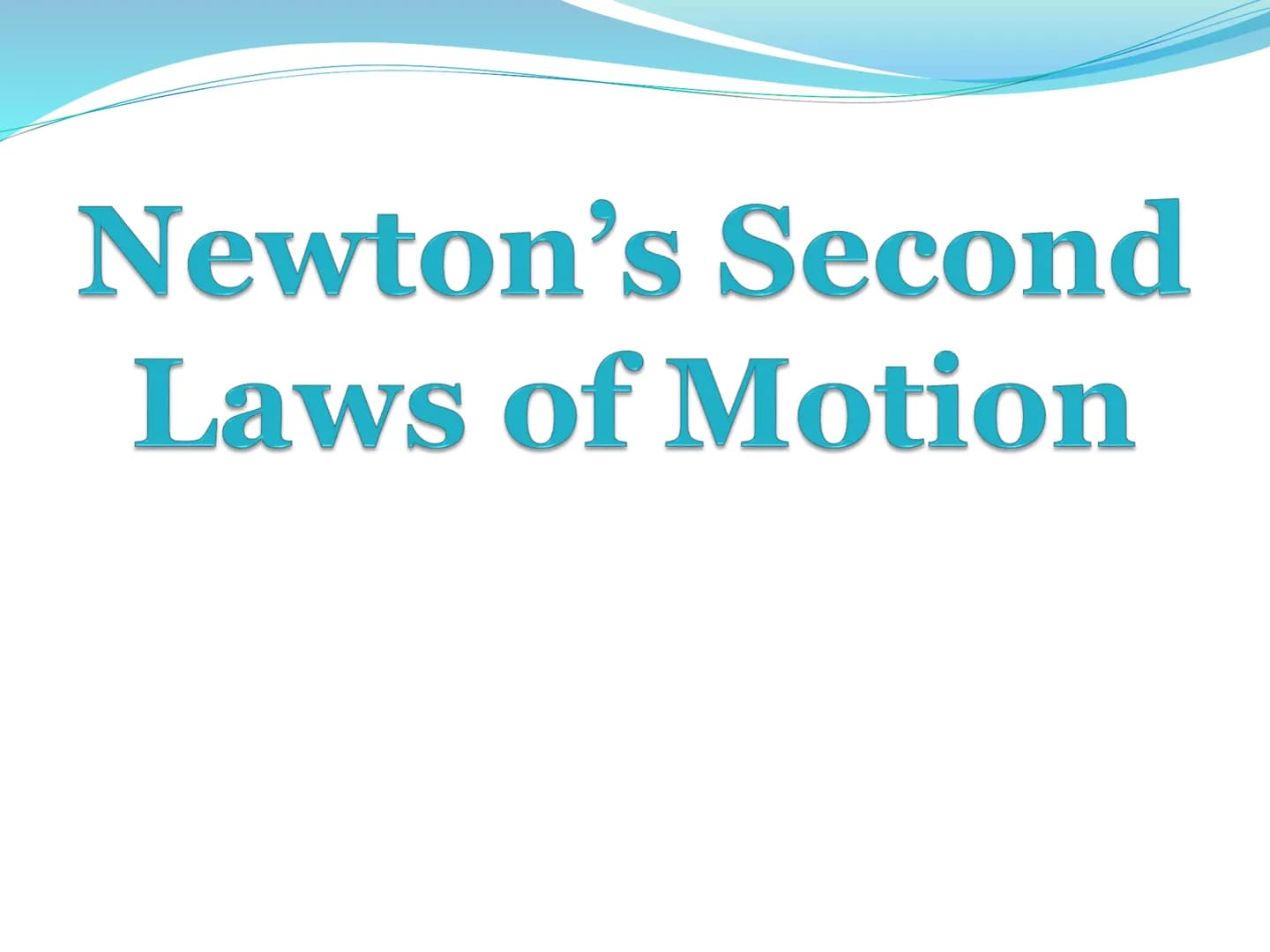 Newton's Second
Laws of Motion 2nd Law
The net force of an object is
equal to the product of its
mass and acceleration, or
F=ma. 2nd Law:
Ev