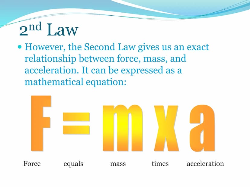 Newton's Second
Laws of Motion 2nd Law
The net force of an object is
equal to the product of its
mass and acceleration, or
F=ma. 2nd Law:
Ev