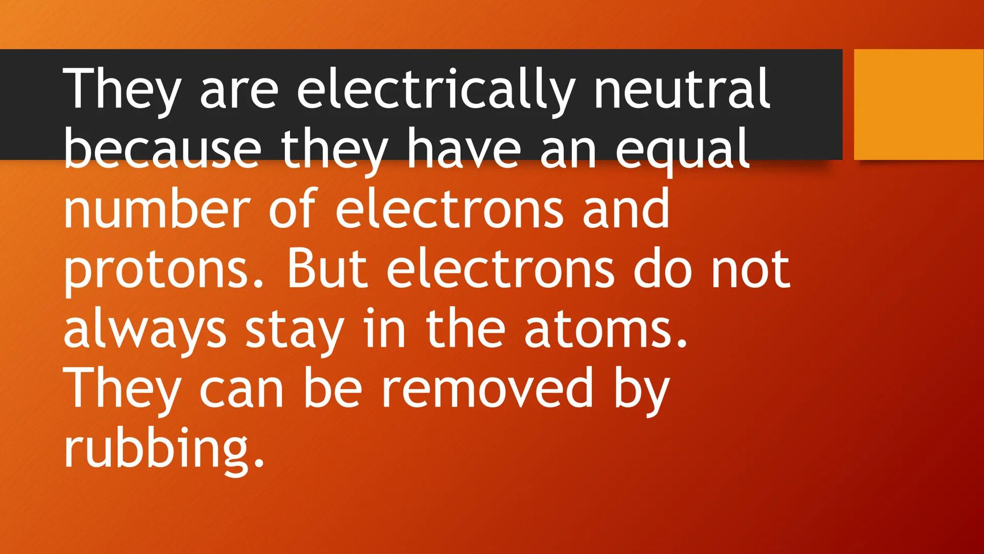 ELECTRICITY ELECTRIC CHARGE
You can feel and hear the effects of
electric charges when you comb your
hair on a dry day because they produce
