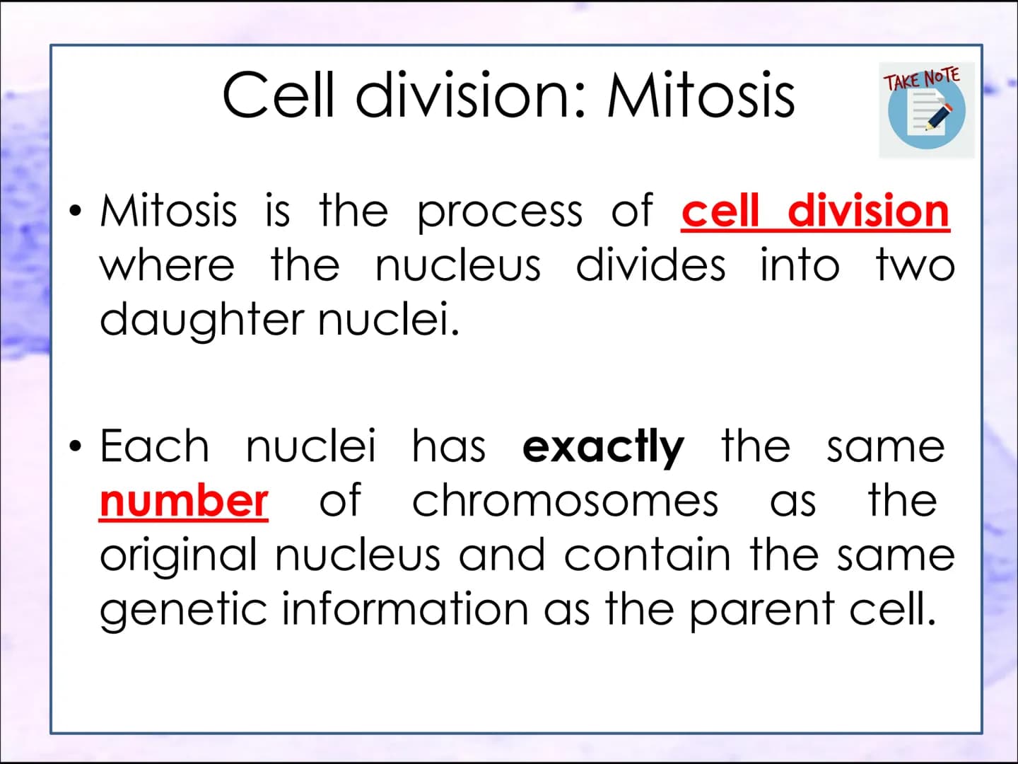 Video time
TWIG video clip : Cell division: Mitosis
Twig 100
Task 6: Cell division.
●
I know that cells are organised into tissues,
organs a