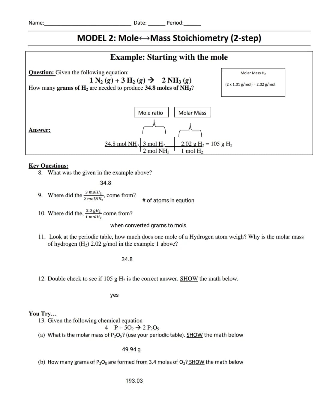 Name:
POGIL- Stoichiometry
How do chemists use balanced chemical equations?
Why?
Chemists use balanced chemical equations as a basis to calc