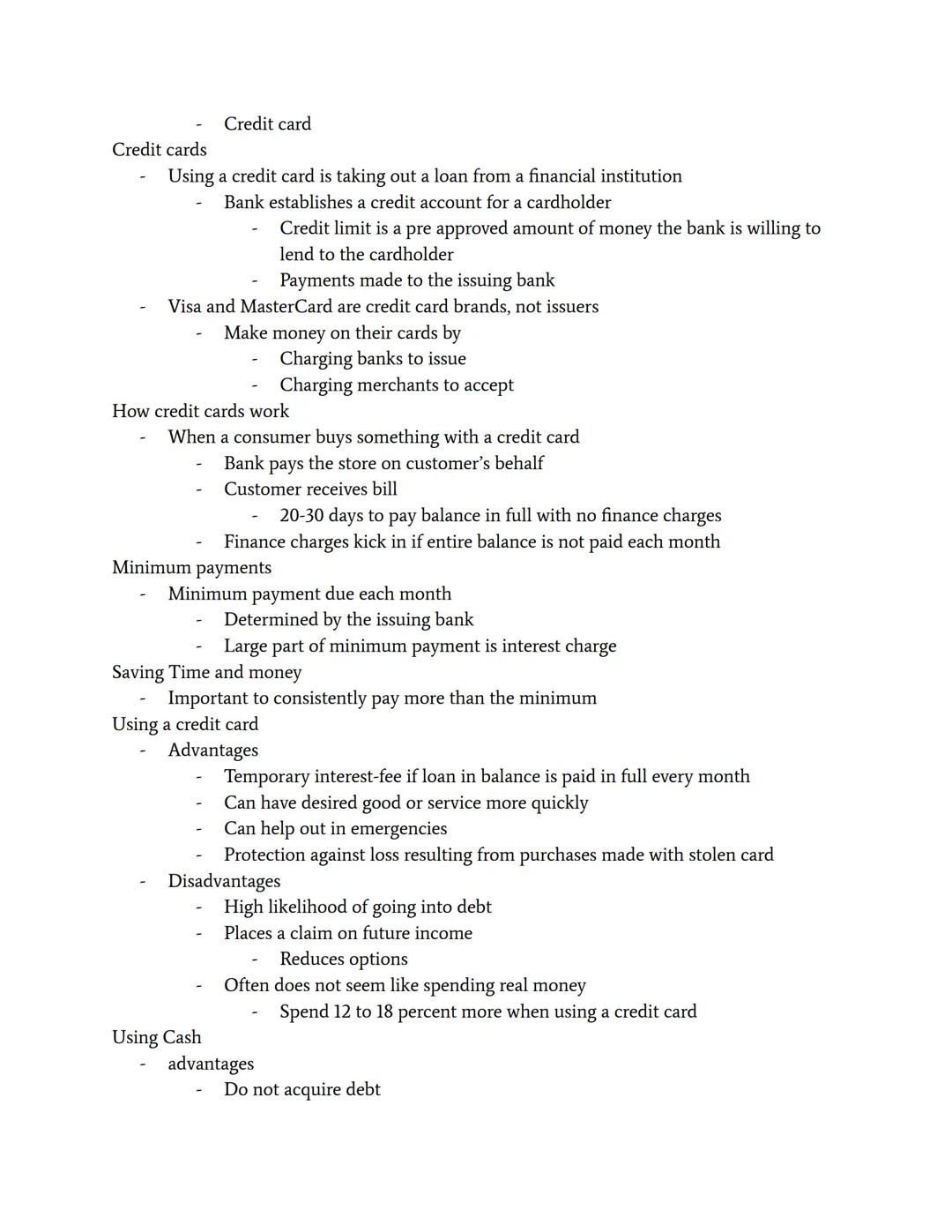 Credit and Interest
Credit- The ability to borrow money
Principal- A prime sum of money borrowed, excluding interest
Interest rate- A percen