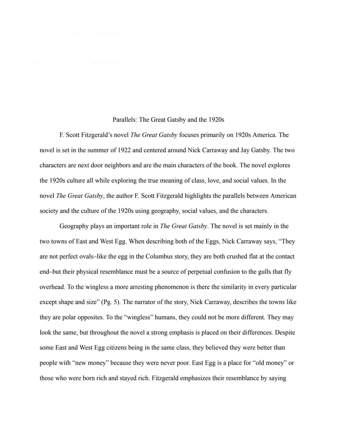Parallels: The Great Gatsby and the 1920s
F. Scott Fitzgerald's novel The Great Gatsby focuses primarily on 1920s America. The
novel is set 