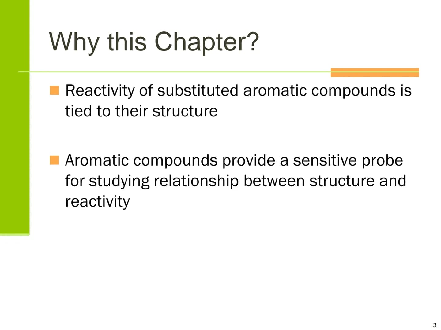 Benzene and Aromaticity Aromatic Compounds
■ Aromatic was used to described some fragrant
compounds in early 19th century
Not correct: later