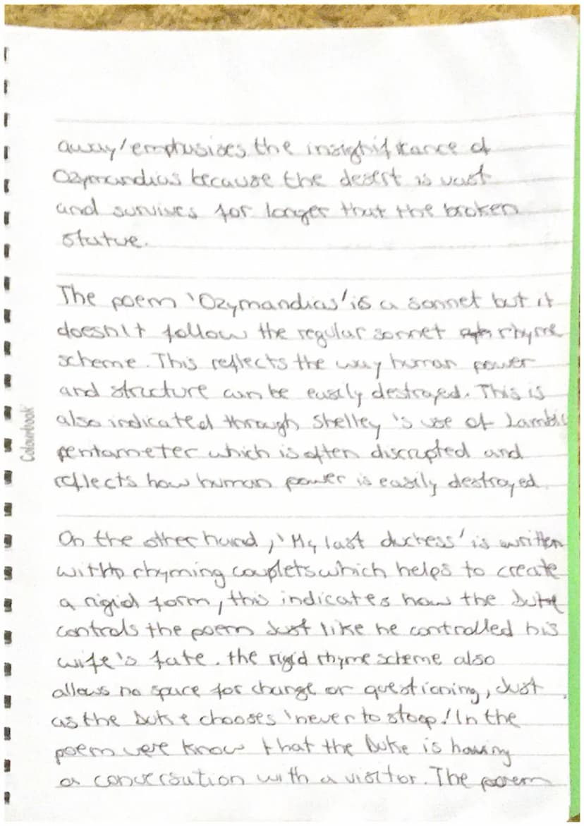Colourbook
my
last duchess and
Ozymandias
Both poems 'azymandias' and ` my
last Duchess
explore the theme of the power of humans. In
the poe