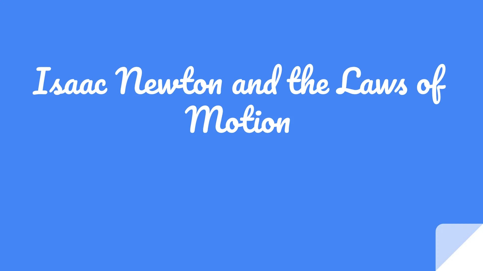 Isaac Newton and the Laws of
Motion Law 1
Law 2
Law 3
Introduction
Gravity Sir Isaac Newton was a mathematician and English
Physicist. Born 