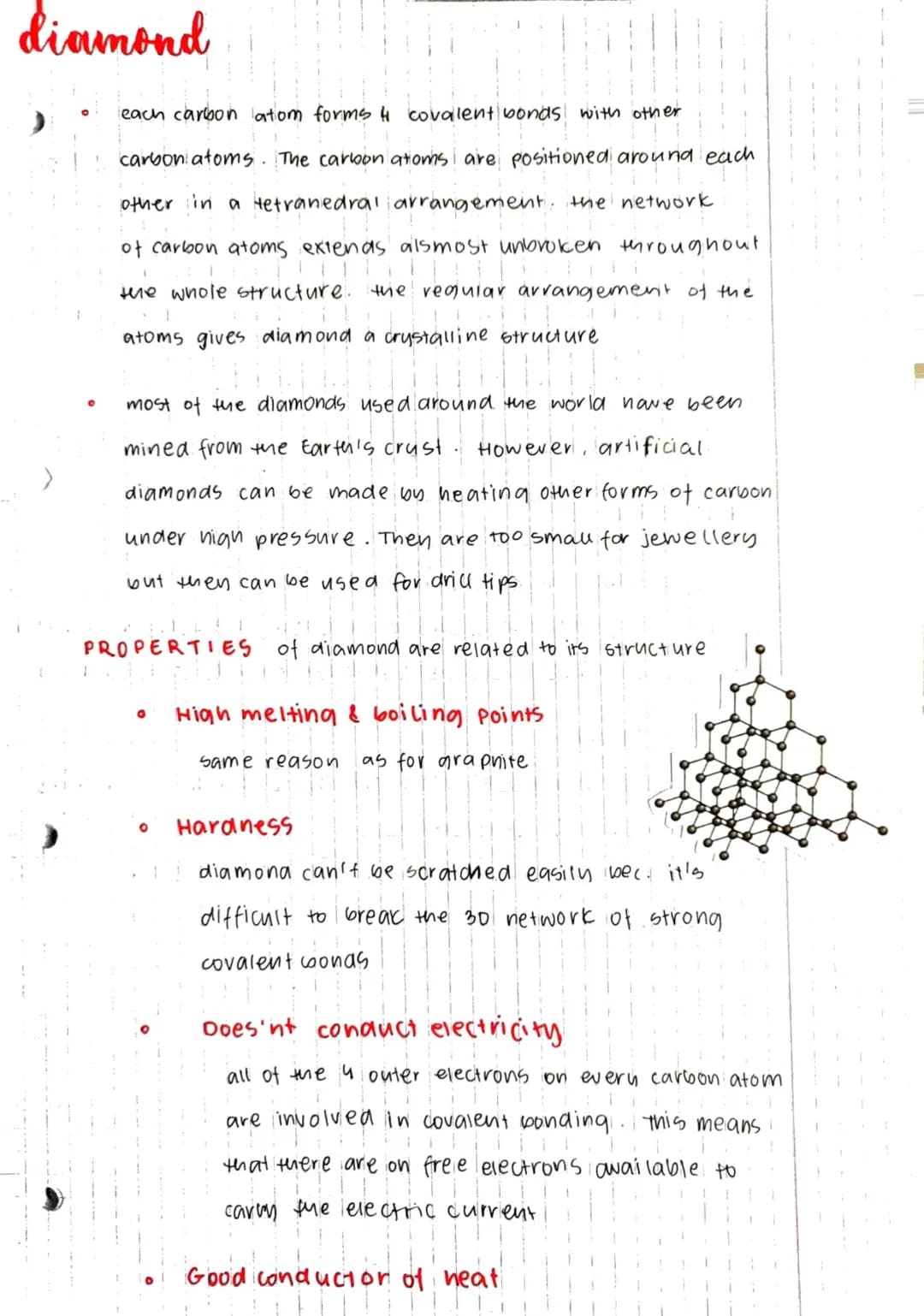 
<p>The structure of diamond is such that each carbon atom forms 4 covalent bonds with other carbon atoms. The carbon atoms are positioned a