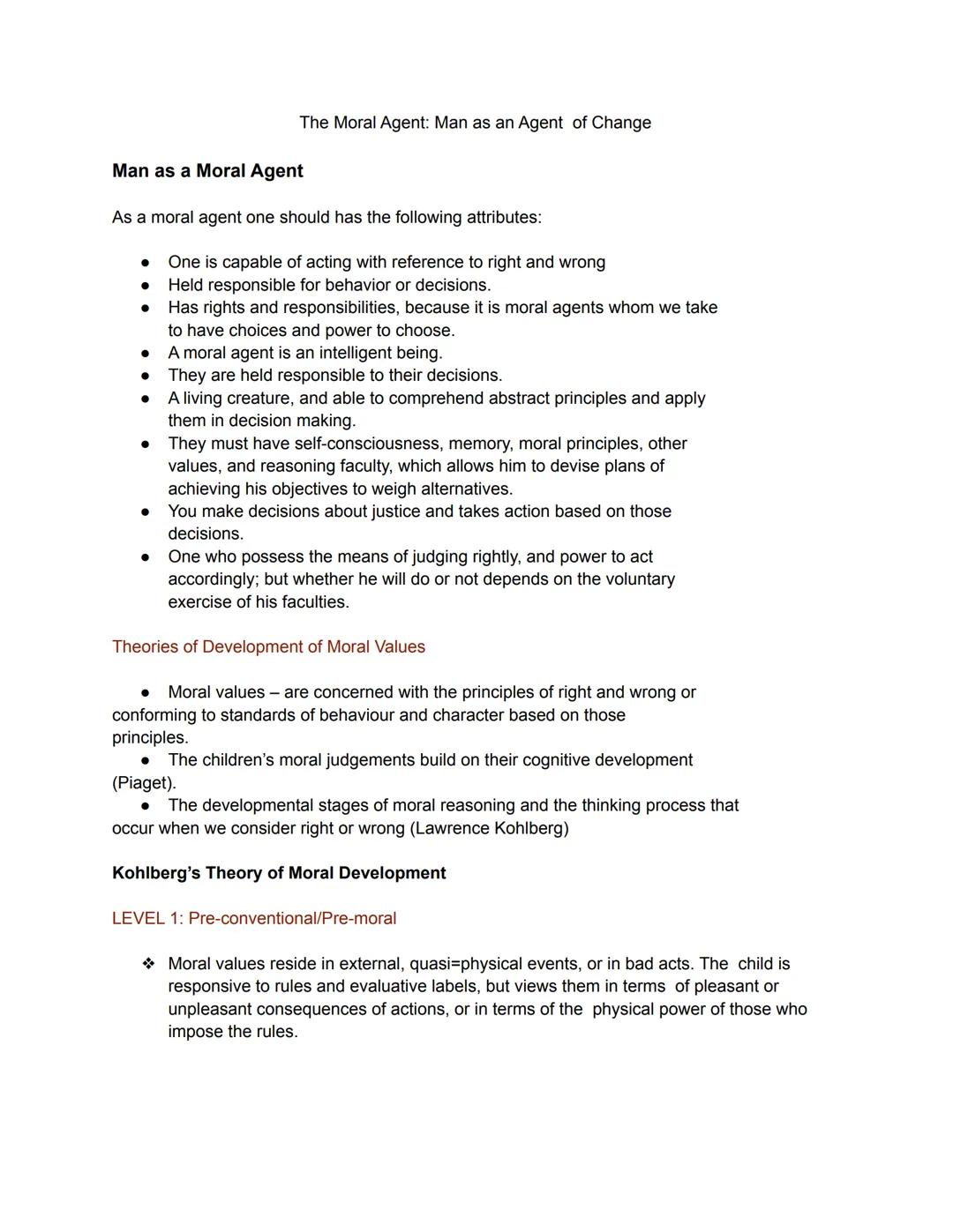 Man as a Moral Agent
As a moral agent one should has the following attributes:
The Moral Agent: Man as an Agent of Change
●
One is capable o