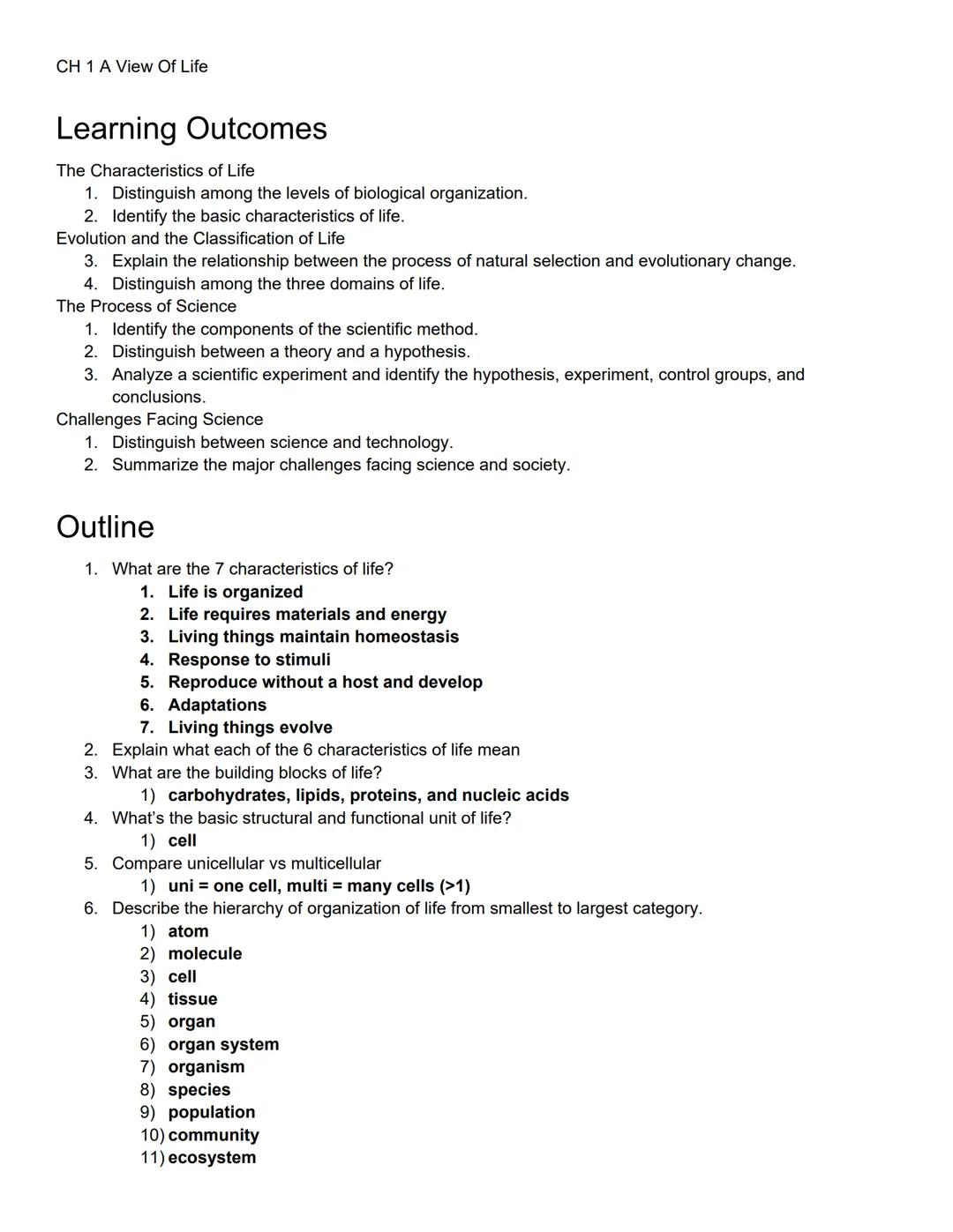 CH 1 A View Of Life
Learning Outcomes
The Characteristics of Life
1. Distinguish among the levels of biological organization.
2. Identify th