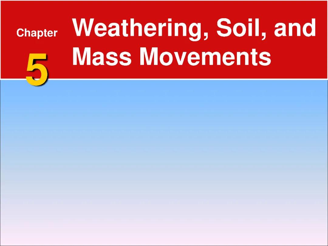 Weathering Soil and Mass Movement