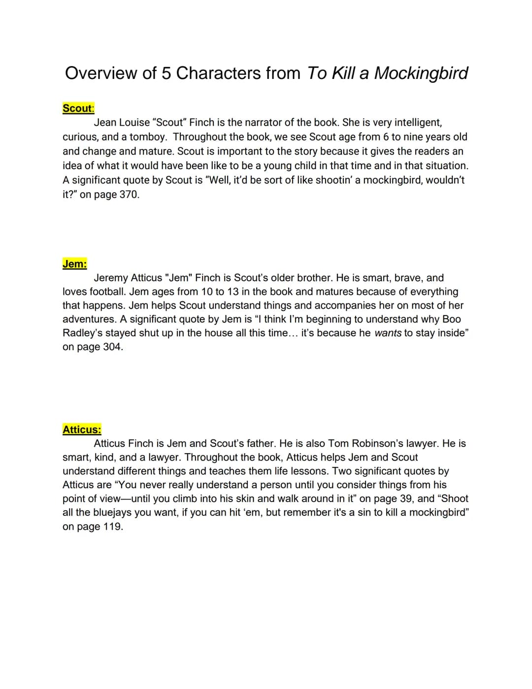 Overview of 5 Characters from To Kill a Mockingbird
Scout:
Jean Louise "Scout" Finch is the narrator of the book. She is very intelligent,
c