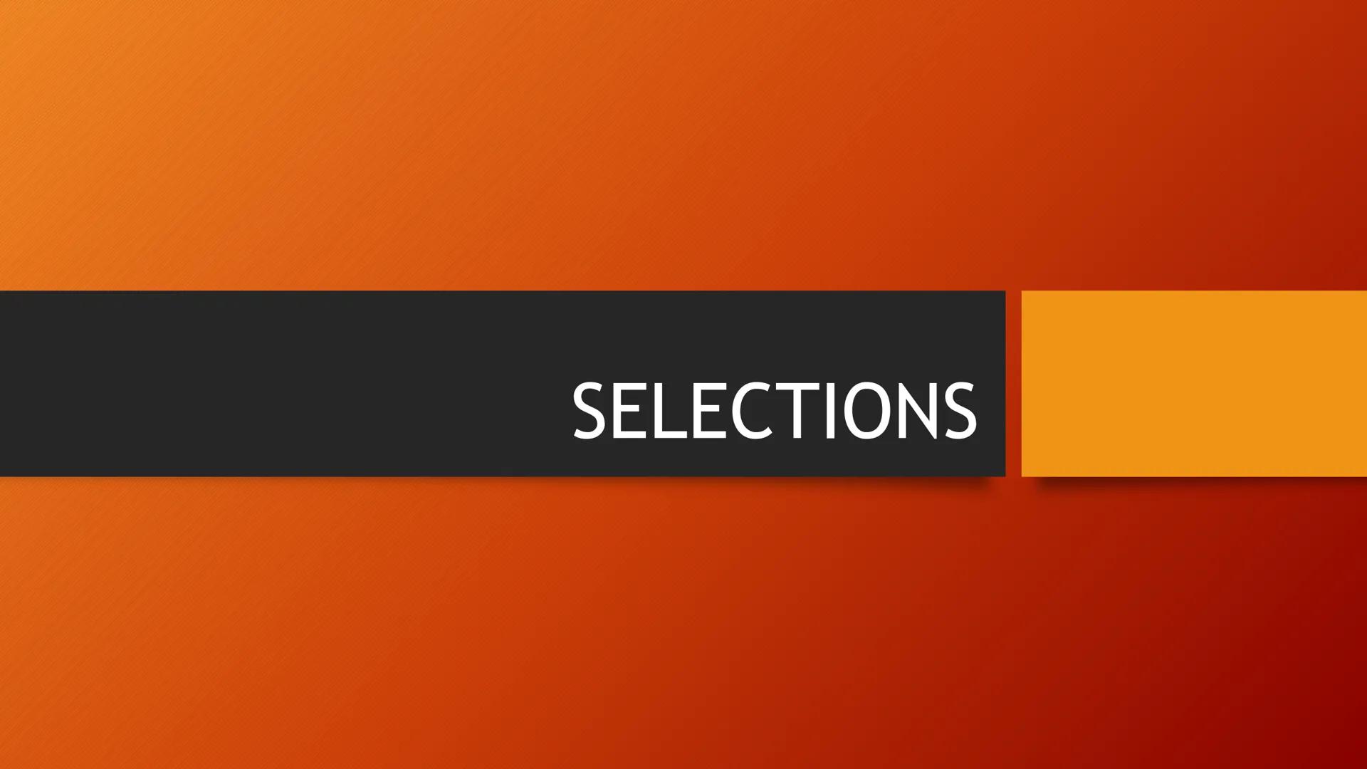 SELECTIONS BOOLEAN DATA TYPE
●
●
●
A variable that holds a Boolean value is known as a Boolean
variable. The Boolean data type is used to de