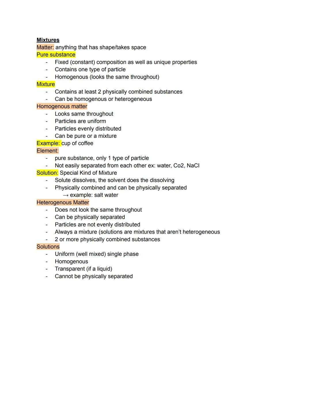 Mixtures
Matter: anything that has shape/takes space
Pure substance
Fixed (constant) composition as well as unique properties
Contains one t