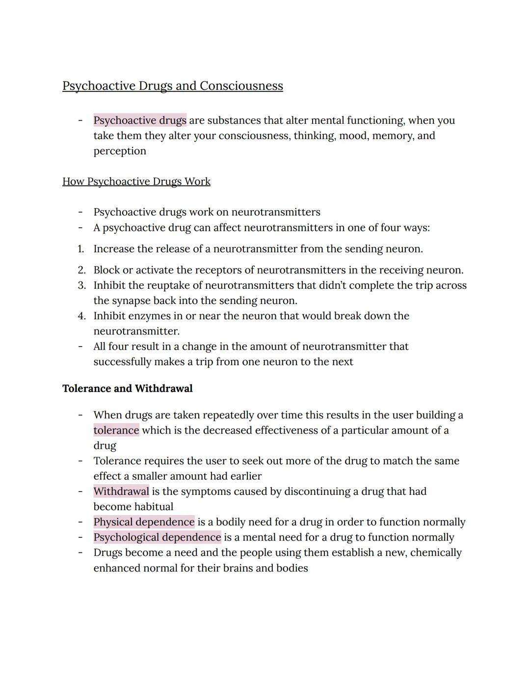 Psychoactive Drugs and Consciousness
Psychoactive drugs are substances that alter mental functioning, when you
take them they alter your con