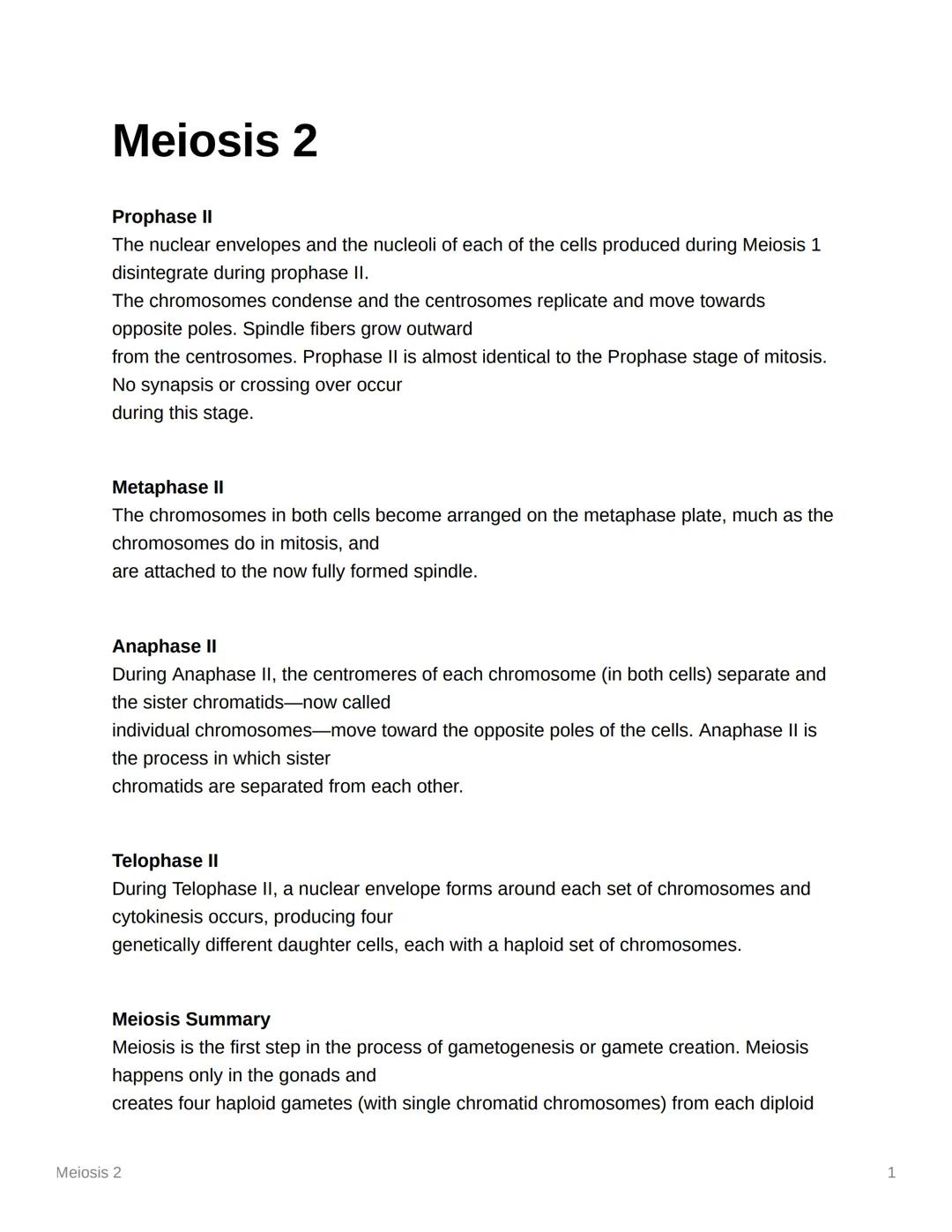 Meiosis 2
Prophase II
The nuclear envelopes and the nucleoli of each of the cells produced during Meiosis 1
disintegrate during prophase II.