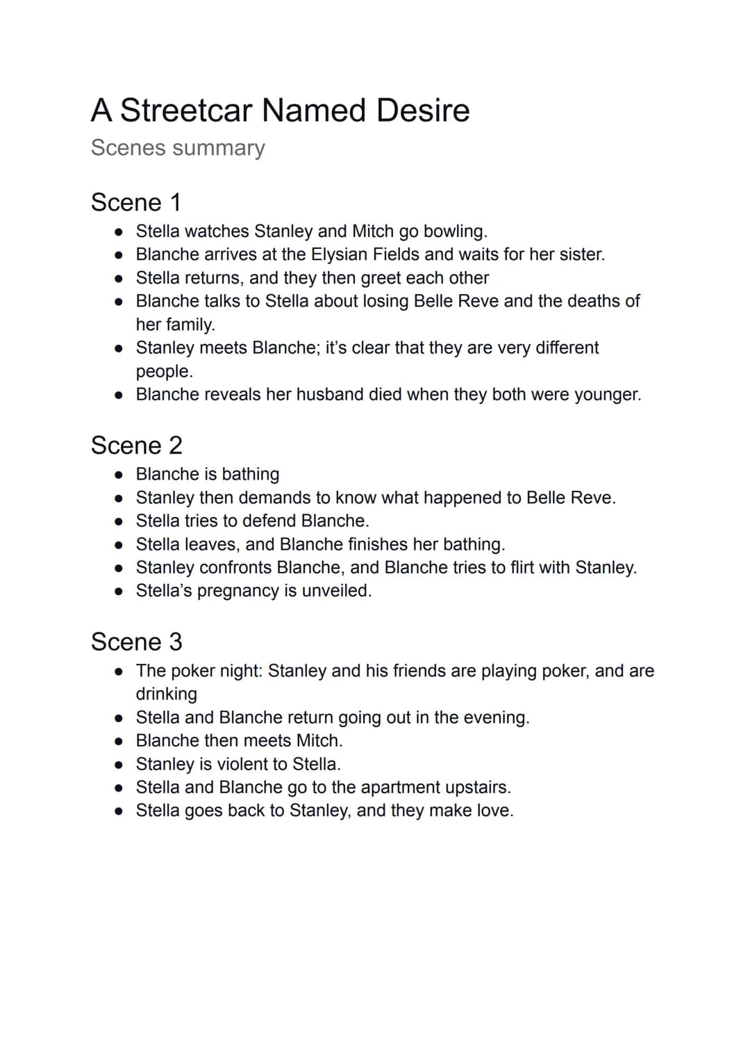 A Streetcar Named Desire
Scenes summary
Scene 1
• Stella watches Stanley and Mitch go bowling.
• Blanche arrives at the Elysian Fields and w