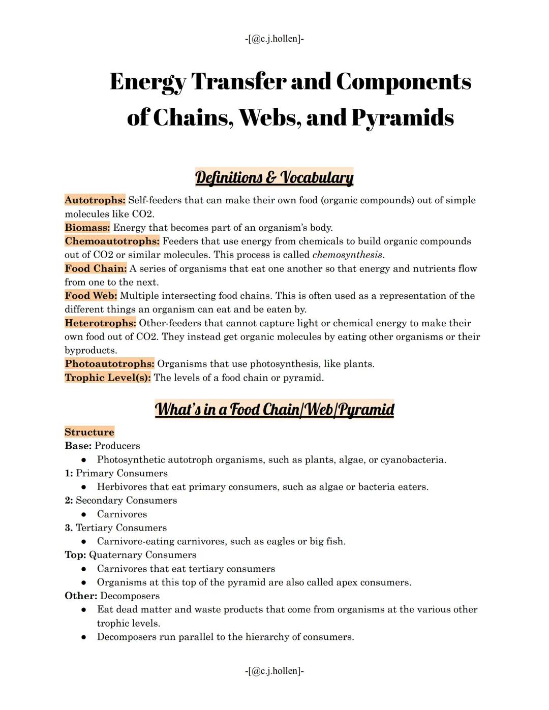 -[@c.j.hollen]-
Energy Transfer and Components
of Chains, Webs, and Pyramids
Definitions & Vocabulary
Autotrophs: Self-feeders that can make
