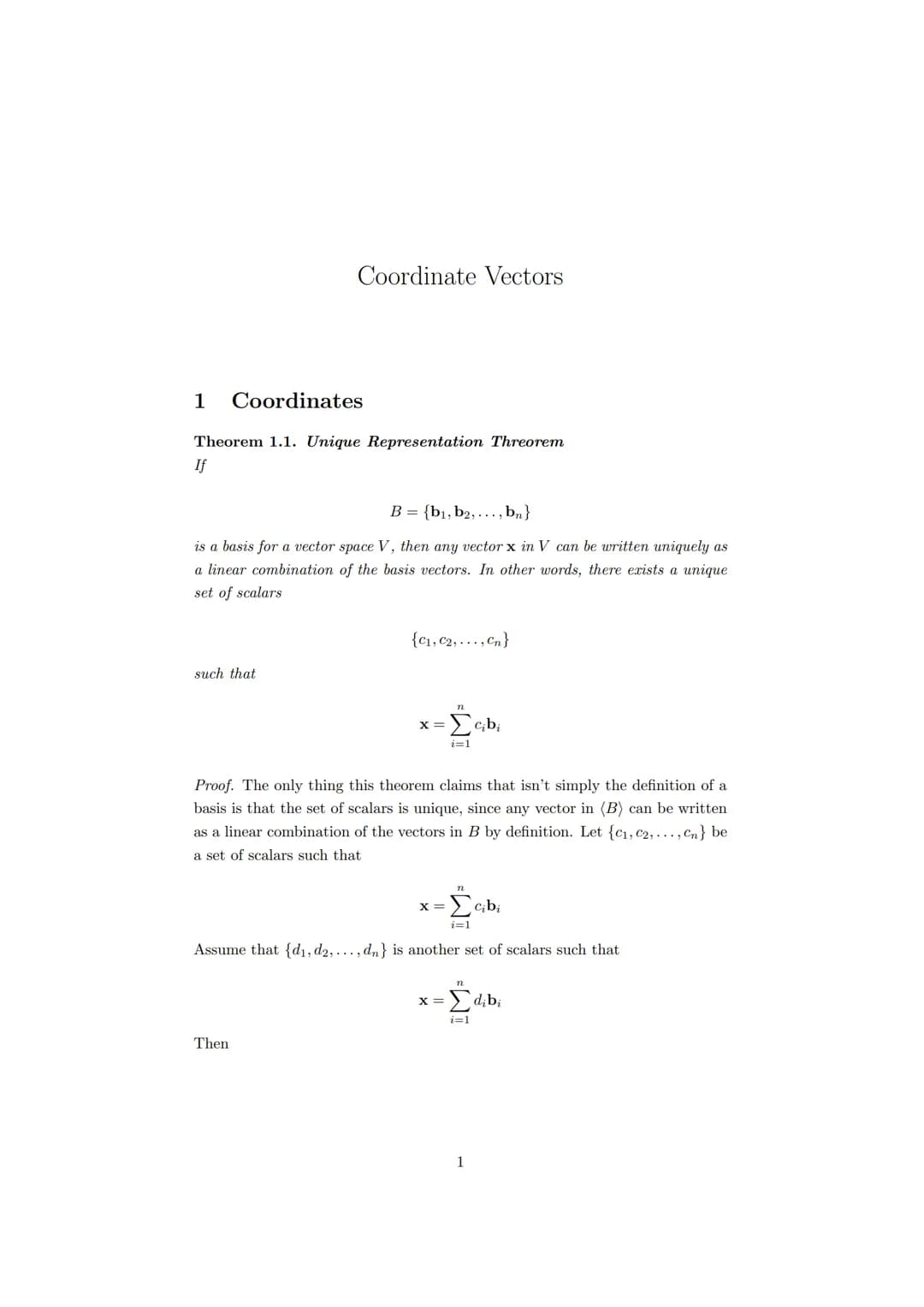 1 Coordinates
Coordinate Vectors
Theorem 1.1. Unique Representation Threorem
If
B = {b₁,b2,..., bn}
is a basis for a vector space V, then an