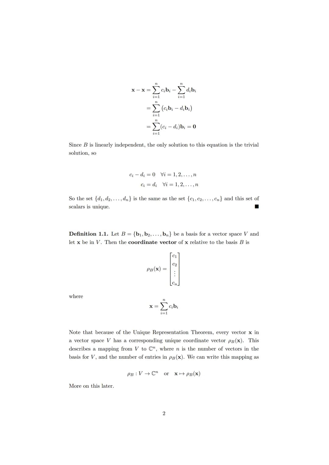 1 Coordinates
Coordinate Vectors
Theorem 1.1. Unique Representation Threorem
If
B = {b₁,b2,..., bn}
is a basis for a vector space V, then an