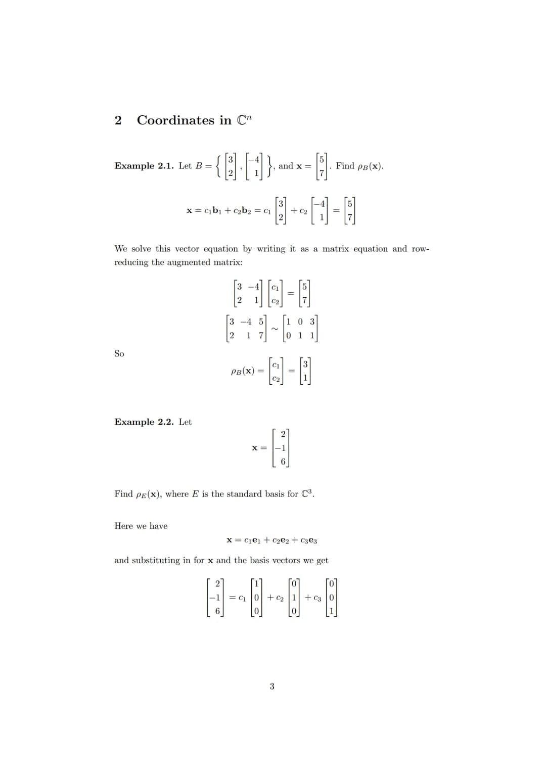 1 Coordinates
Coordinate Vectors
Theorem 1.1. Unique Representation Threorem
If
B = {b₁,b2,..., bn}
is a basis for a vector space V, then an
