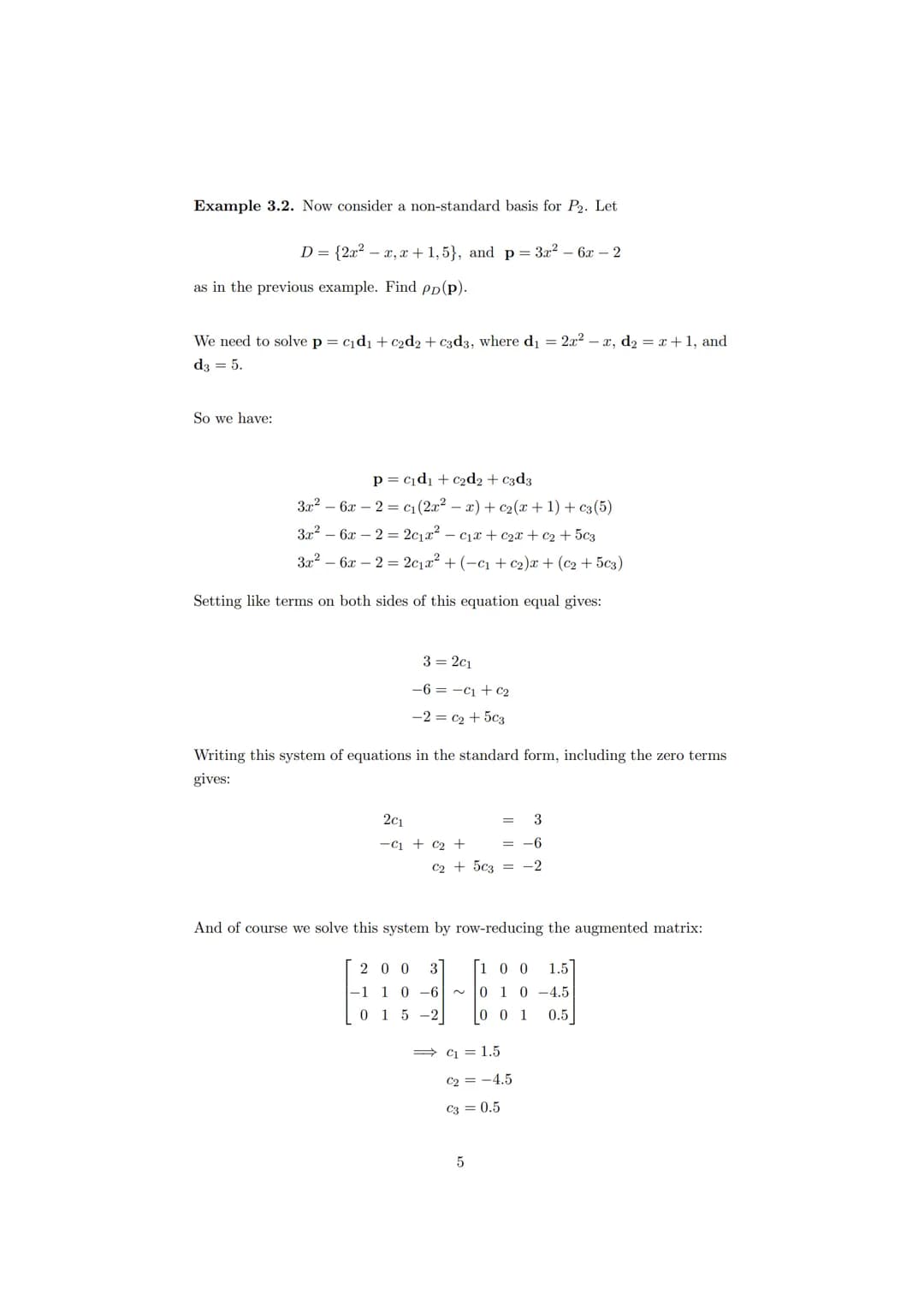 1 Coordinates
Coordinate Vectors
Theorem 1.1. Unique Representation Threorem
If
B = {b₁,b2,..., bn}
is a basis for a vector space V, then an