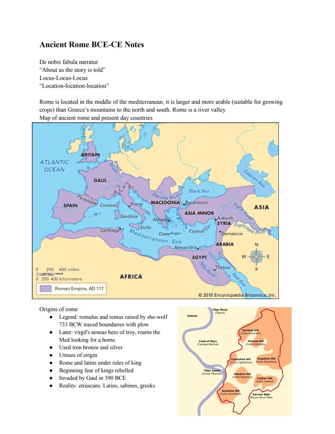 Ancient Rome BCE-CE Notes
De nobis fabula narratur
"About us the story is told"
Locus-Locus-Locus
"Location-location-location"
Rome is locat