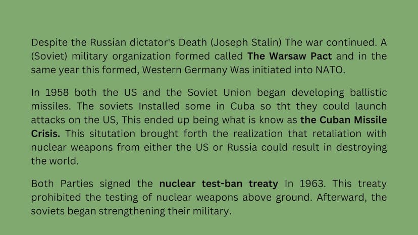 The Cold War
March 12, 1947 - December 26, 1991 What was it?
The cold war was essentially a rivalry between Russia (or the Soviet
Union) and
