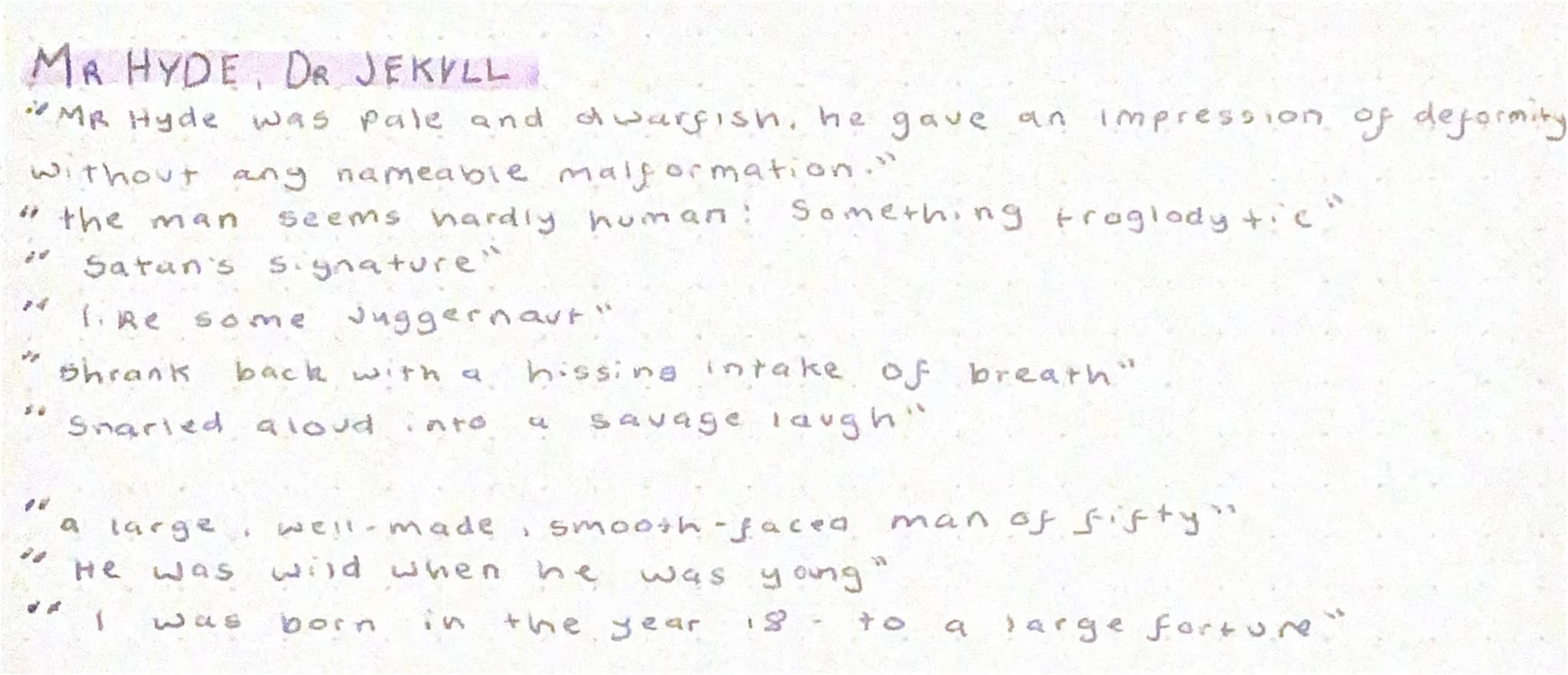 MR HYDE, DR JEKVLL
MR Hyde was pale and dwarfish, he gave an impression of deformity
without any nameable malformation."
seems hardly human 