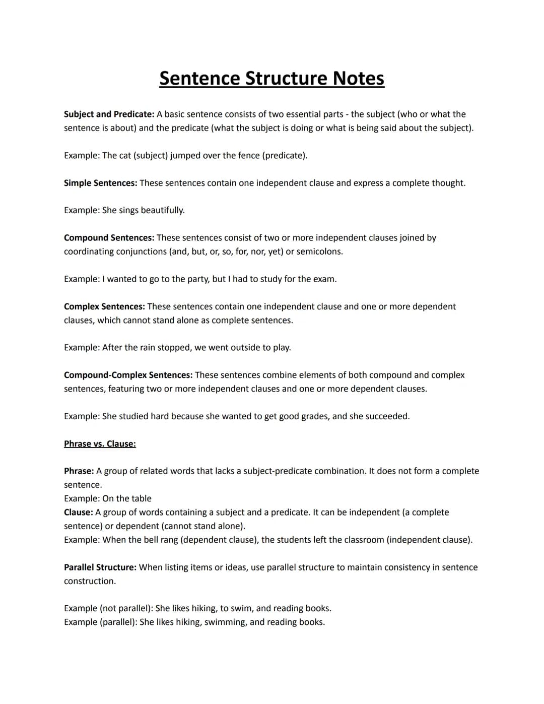 Sentence Structure Notes
Subject and Predicate: A basic sentence consists of two essential parts - the subject (who or what the
sentence is 