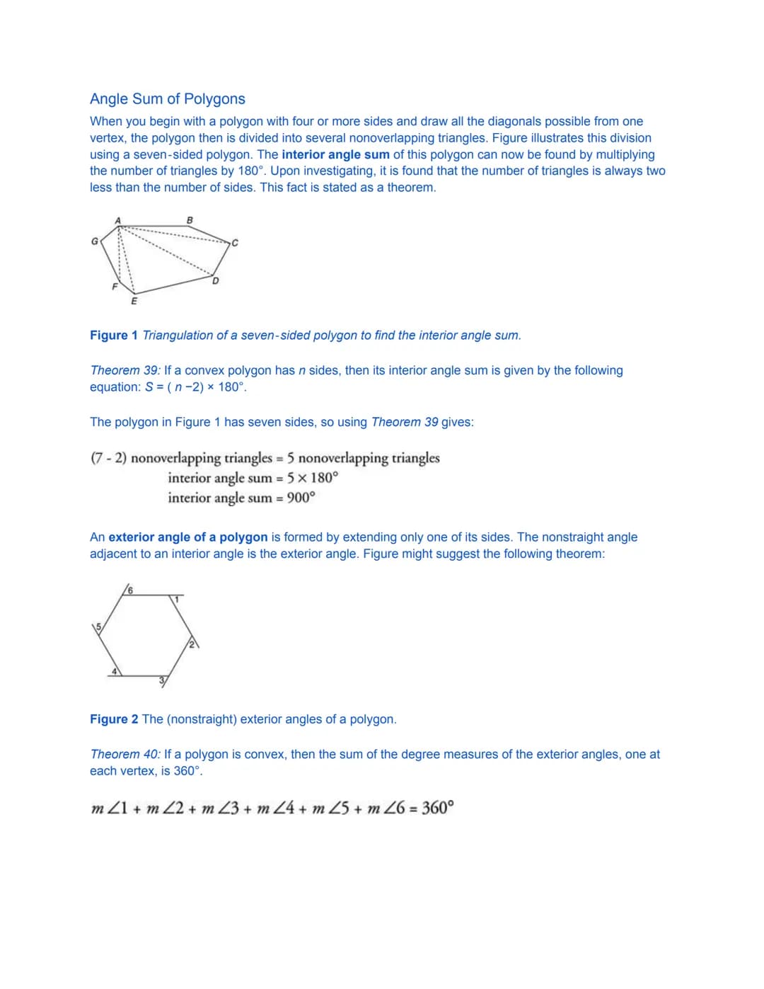 Angle Sum of Polygons
When you begin with a polygon with four or more sides and draw all the diagonals possible from one
vertex, the polygon