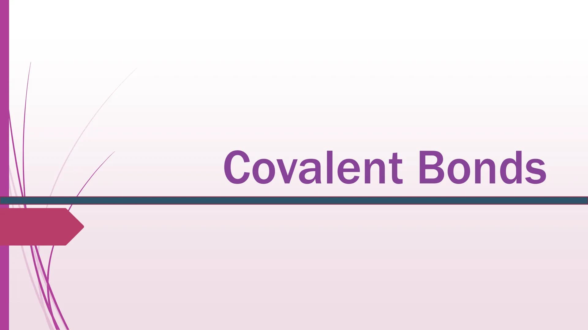 Covalent Bonds HISTORY
The term "covalence" in regard to bonding was first
used in 1919 by Irving Langmuir in a Journal of the
American Chem