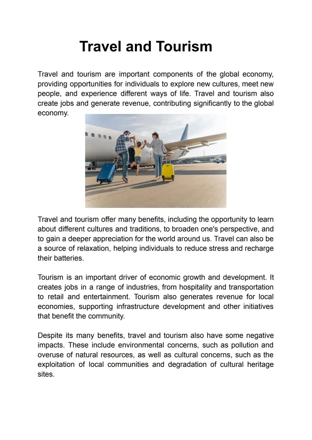 Travel and Tourism
Travel and tourism are important components of the global economy,
providing opportunities for individuals to explore new