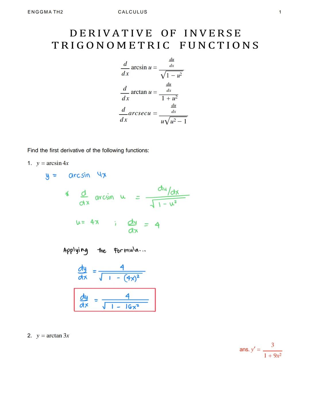 ENGGMA TH2
CALCULUS
1
DERIVATIVE OF INVERSE
TRIGONOMETRIC FUNCTIONS
$
\frac{d}{dx} \arcsin u = \frac{du}{dx} \frac{1}{\sqrt{1-u^2}}
$
$
\fra