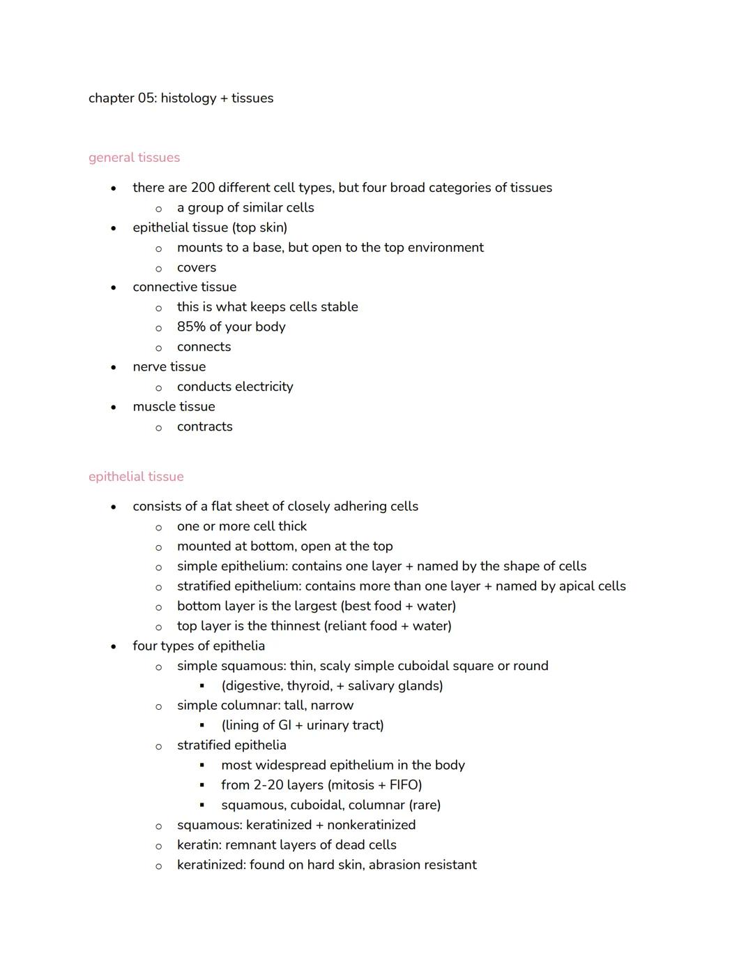 chapter 05: histology + tissues
general tissues
●
●
●
●
●
●
there are 200 different cell types, but four broad categories of tissues
O a gro