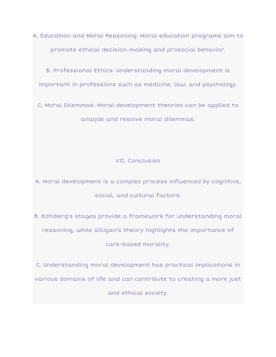 6.6 Moral Development
STAGES OF
MORAL DEVELOPMENT
PRINCIPLE
SOCIAL
CONTRACT
LAW AND ORDER
MORALITY
GOOD BOY ATTITUDE
SELF-INTEREST
AVOIDING 