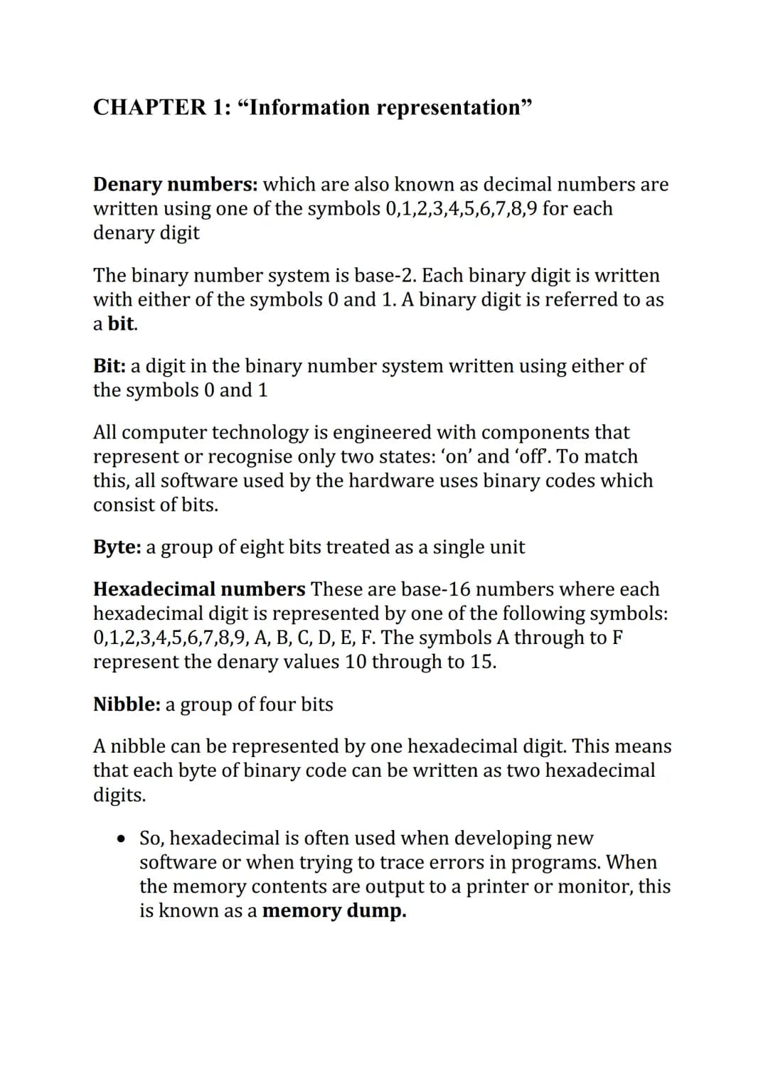 CHAPTER 1: "Information representation"
Denary numbers: which are also known as decimal numbers are
written using one of the symbols 0,1,2,3