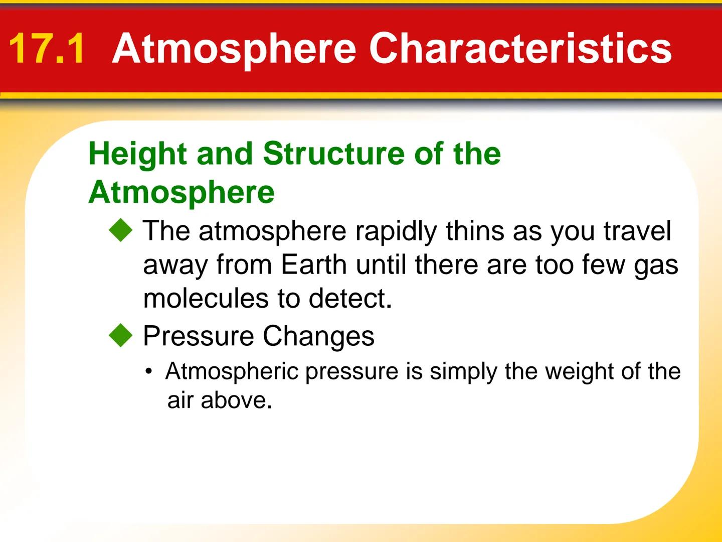 Chapter The Atmosphere: Structure
17 and Temperature 17.1 Atmosphere Characteristics
Composition of the Atmosphere
Weather is constantly cha