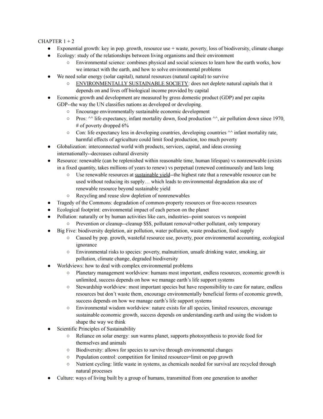 CHAPTER 1+2
● Exponential growth: key in pop. growth, resource use + waste, poverty, loss of biodiversity, climate change
Ecology: study of 